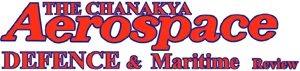 Chanakya Aerospace Defence & Maritime Review