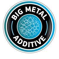 Big Metal Additive